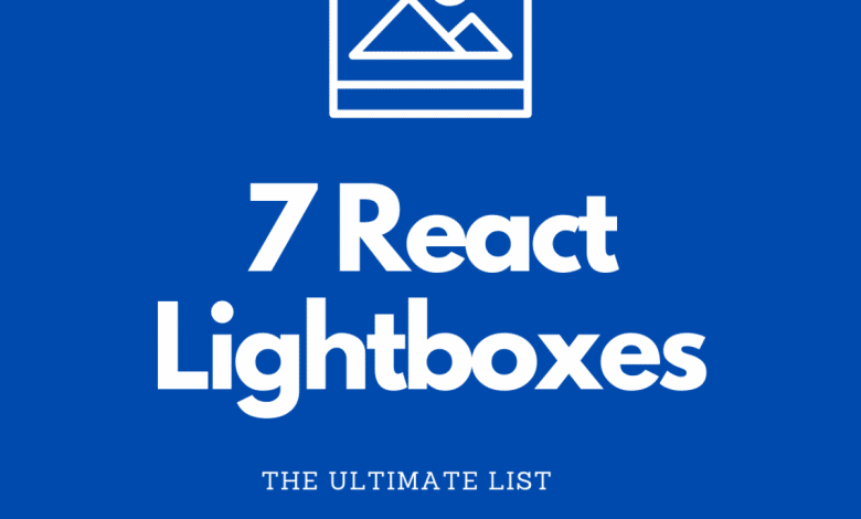 7 meilleurs Lightbox React à essayer : la liste ultime