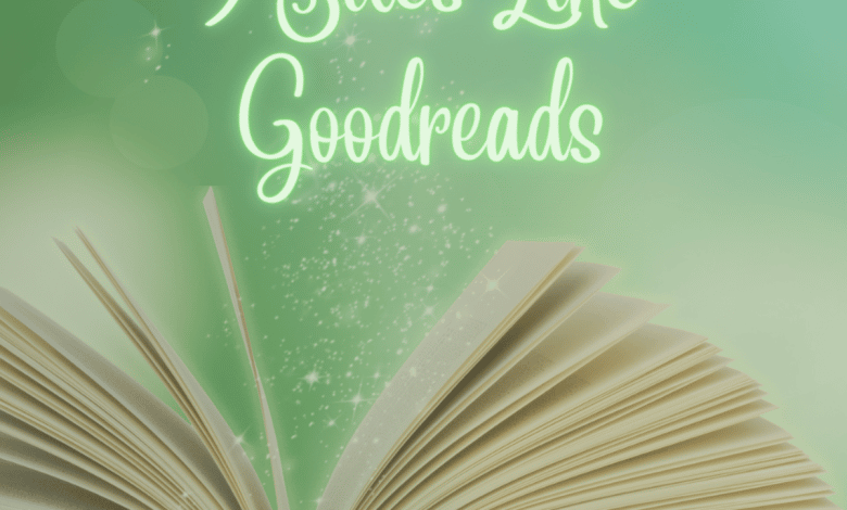 9 sites comme Goodreads pour les auteurs et les lecteurs