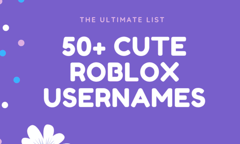 Plus de 50 noms d'utilisateur Roblox mignons : la liste ultime