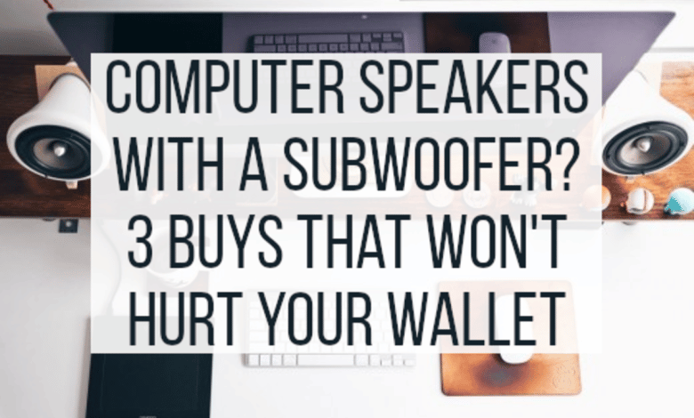Les 3 meilleurs haut-parleurs d'ordinateur abordables avec un subwoofer