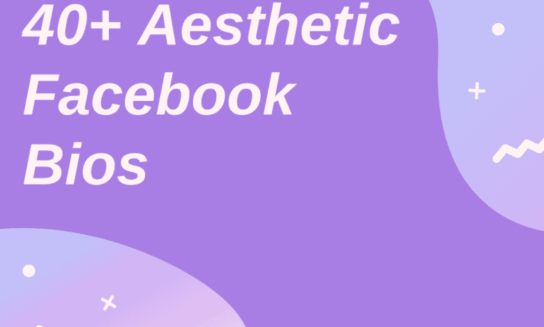 Plus de 40 bios et idées esthétiques sur Facebook : la liste ultime