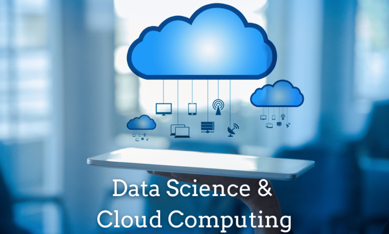 Pourquoi le cloud computing est essentiel pour la science des données