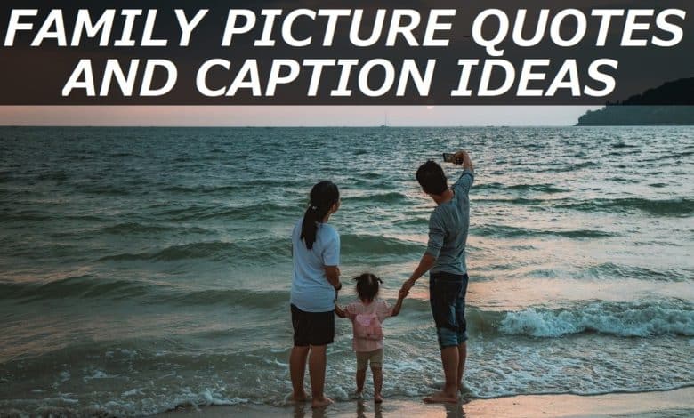 150+ Citations de photos de famille et idées de légendes
