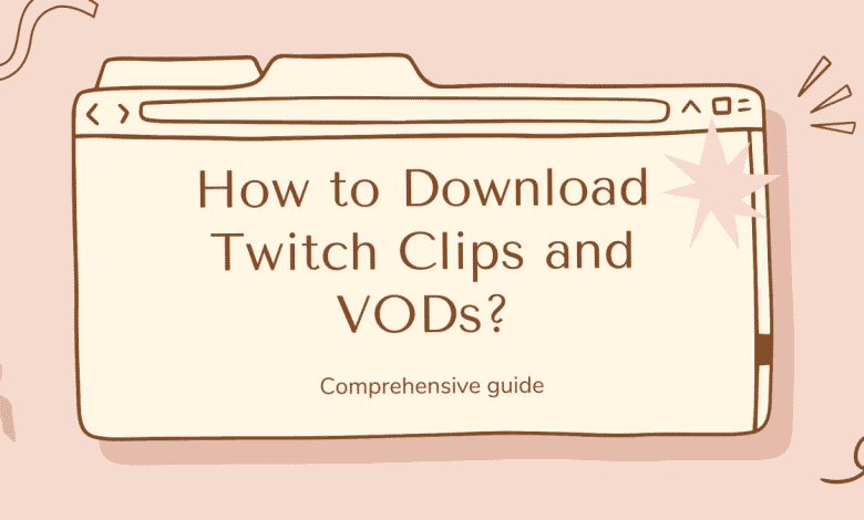 Comment télécharger des clips et des VOD Twitch (un guide complet)