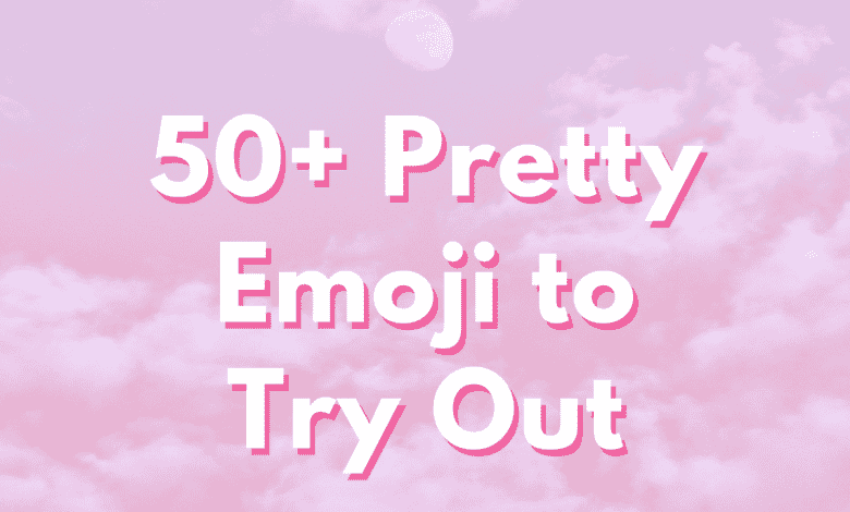 50+ jolis emojis à essayer : la liste ultime