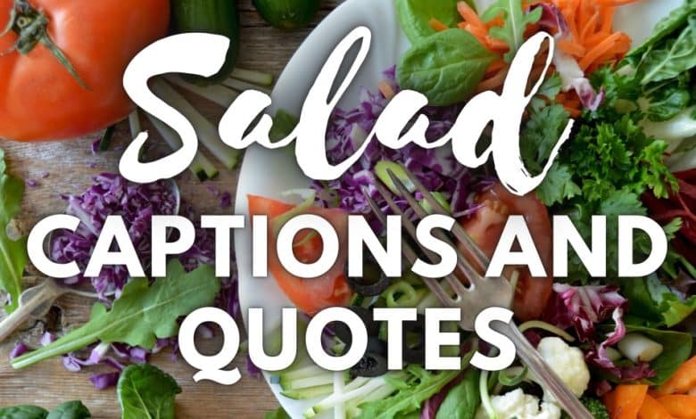 150+ citations de salade et idées de légendes pour Instagram