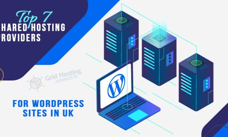 Les 7 meilleurs fournisseurs d'hébergement partagé pour les sites WordPress au Royaume-Uni