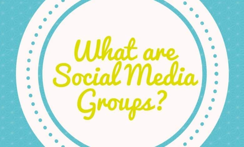 Que sont les groupes de médias sociaux ?