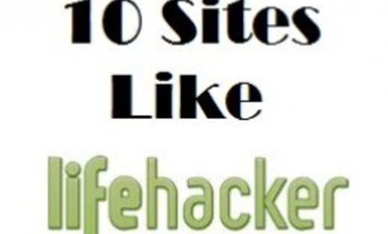 10 sites comme Lifehacker : des sites Web qui facilitent la vie