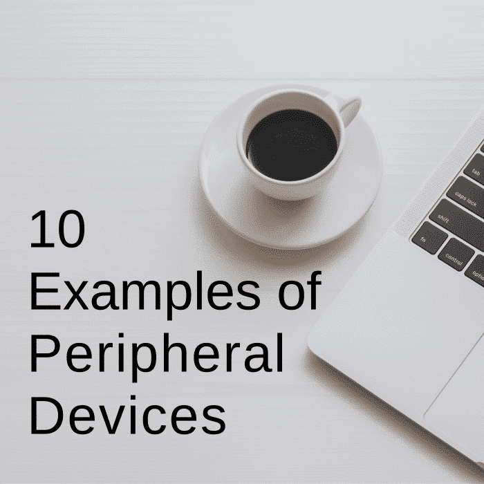 Qu'est-ce qu'un périphérique ? Voici 10 exemples.