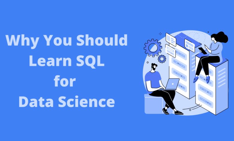 5 raisons pour lesquelles SQL est important pour la science des données