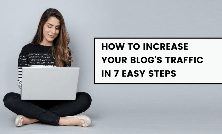 Les 7 meilleures façons d'améliorer le trafic de votre blog