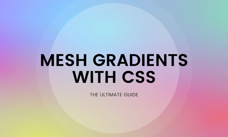 Comment ajouter un arrière-plan dégradé CSS Mesh à votre site Web