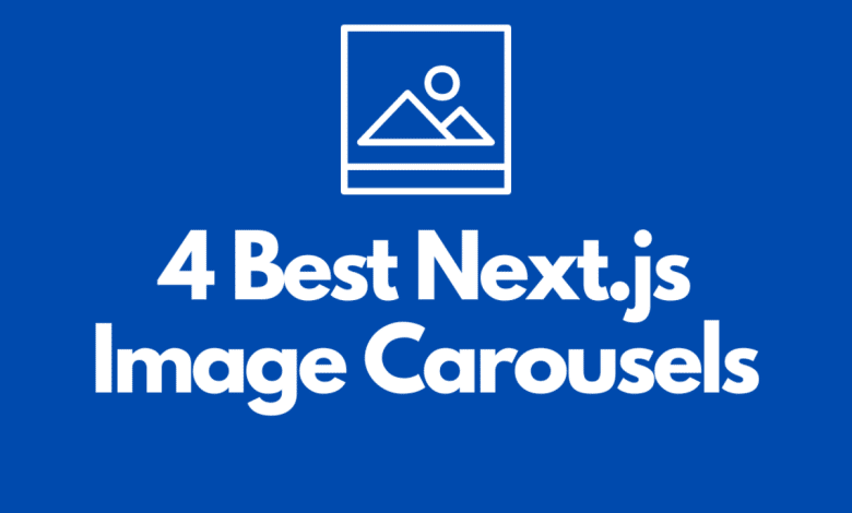4 meilleurs carrousels d'images Next.js : la liste ultime