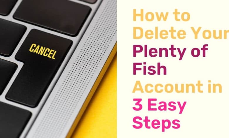 Comment supprimer votre compte Plenty of Fish en 3 étapes faciles